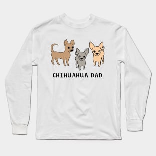 Chihuahua dad Long Sleeve T-Shirt